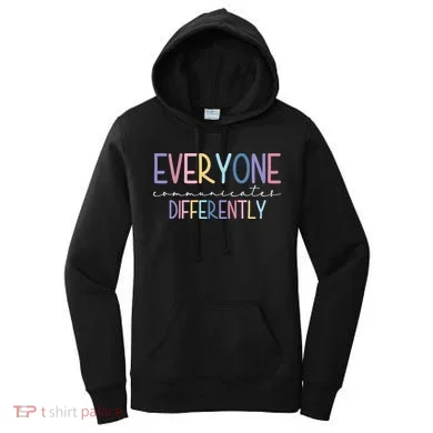 Everyone Communicates Differently Colorful Women's Hoodie
