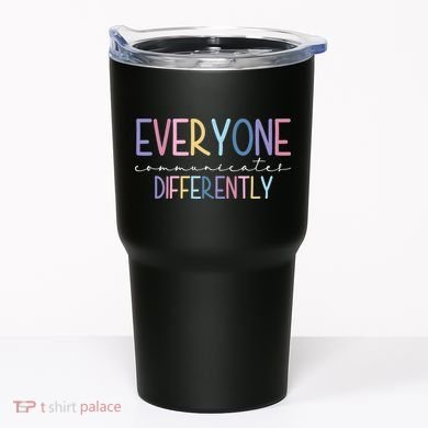 Everyone Communicates Differently Colorful Tumbler