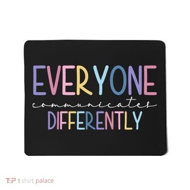 Everyone Communicates Differently Colorful Mousepad