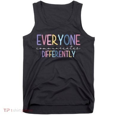 Everyone Communicates Differently Colorful Tank Top