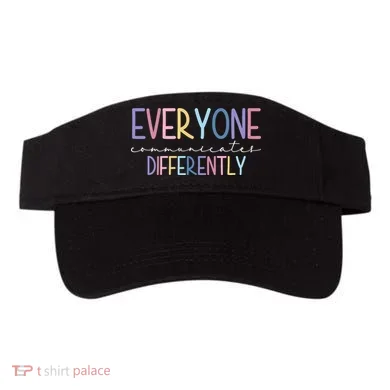 Everyone Communicates Differently Colorful Visor