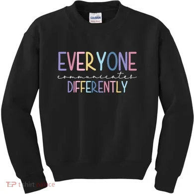 Everyone Communicates Differently Colorful Kids Sweatshirt