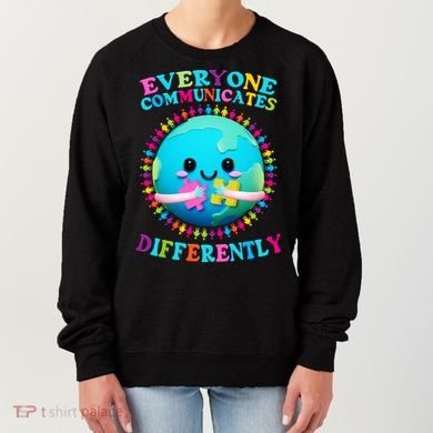 Everyone Communicated Differently Autism Awareness Acceptance Women's Sweatshirt