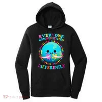 Everyone Communicated Differently Autism Awareness Acceptance Women's Hoodie thumb 0