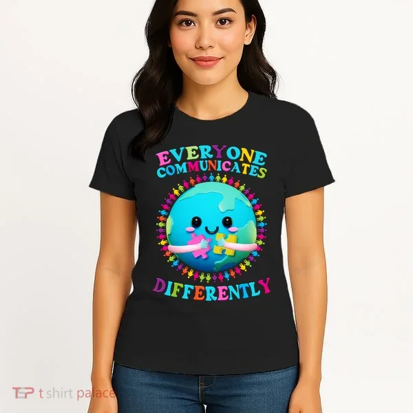 Everyone Communicated Differently Autism Awareness Acceptance Women's T-Shirt