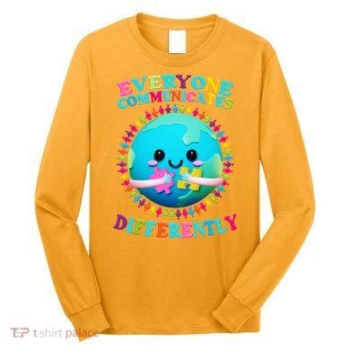 Everyone Communicated Differently Autism Awareness Acceptance Long Sleeve Shirt