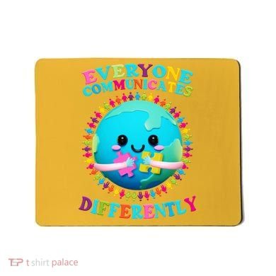 Everyone Communicated Differently Autism Awareness Acceptance Mousepad