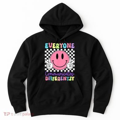 Everyone Communicates Differently Autism Awareness Teacher Hoodie