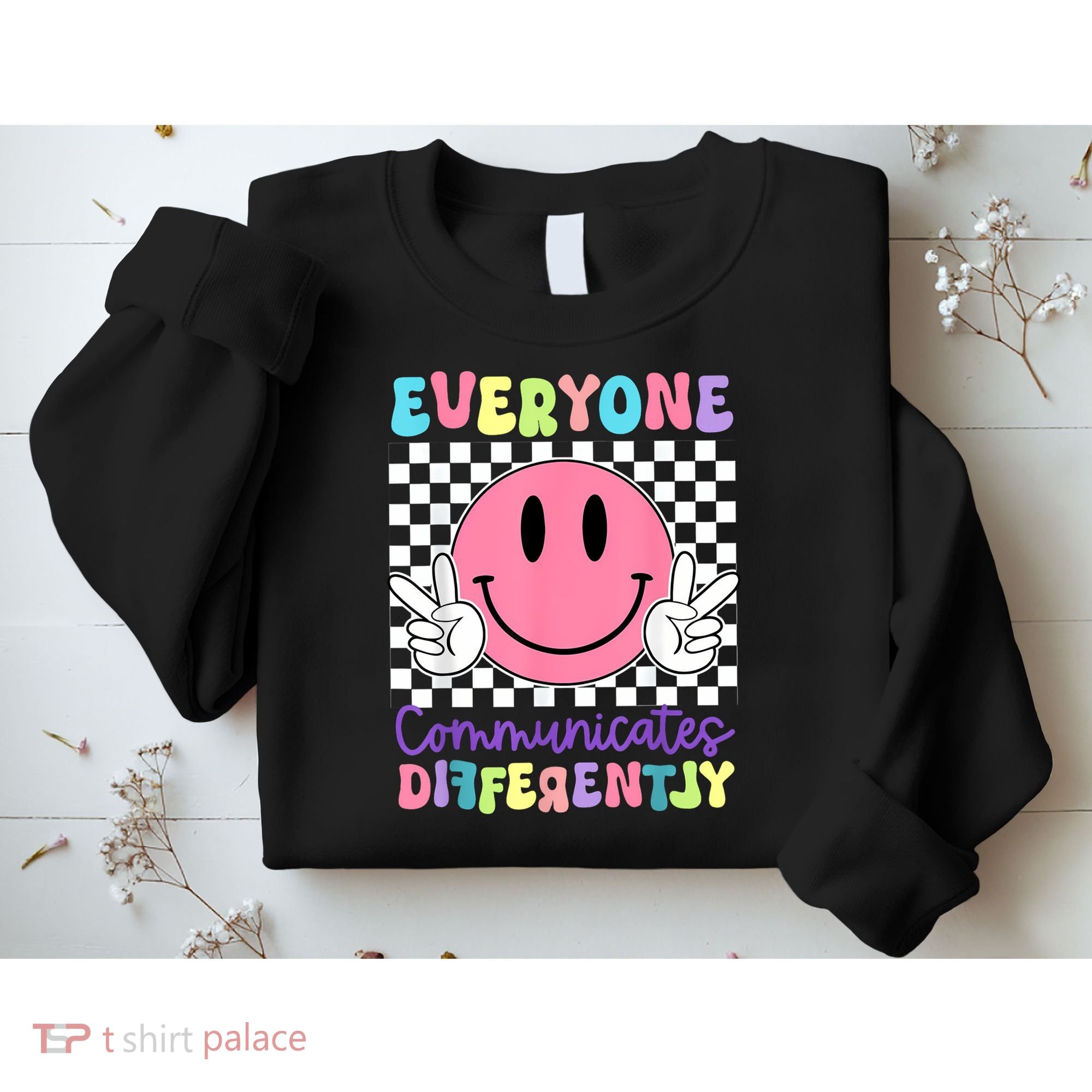 Everyone Communicates Differently Autism Awareness Teacher Sweatshirt