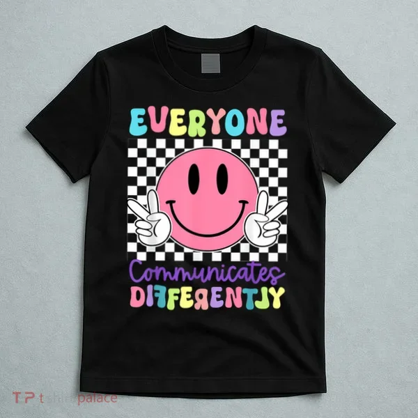 Everyone Communicates Differently Autism Awareness Teacher T-Shirt