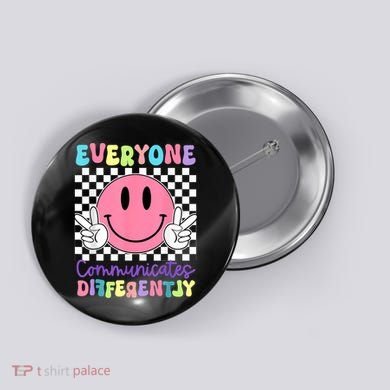 Everyone Communicates Differently Autism Awareness Teacher Button