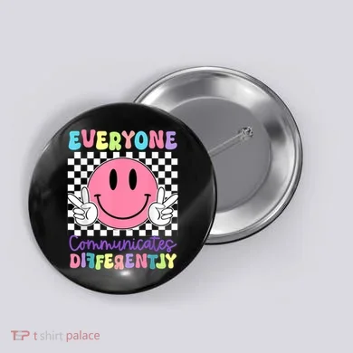 Everyone Communicates Differently Autism Awareness Teacher Button