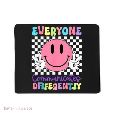 Everyone Communicates Differently Autism Awareness Teacher Mousepad