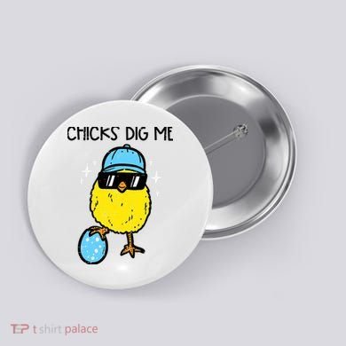 Easter Chicks Dig Me Cute Boy Teens Button
