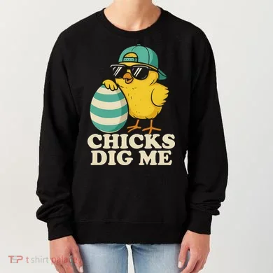 Easter Chicks Dig Me Cute Egg Hunt Gift Women's Sweatshirt
