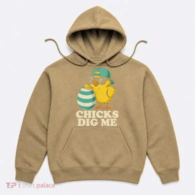 Easter Chicks Dig Me Cute Egg Hunt Gift Hoodie