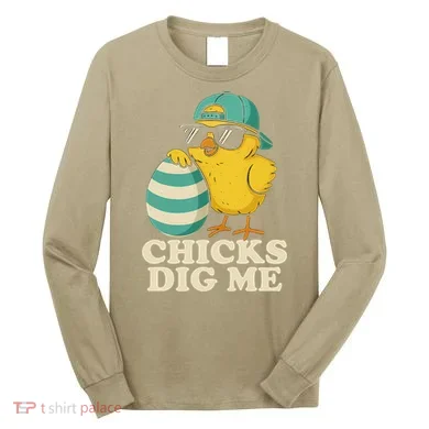 Easter Chicks Dig Me Cute Egg Hunt Gift Long Sleeve Shirt
