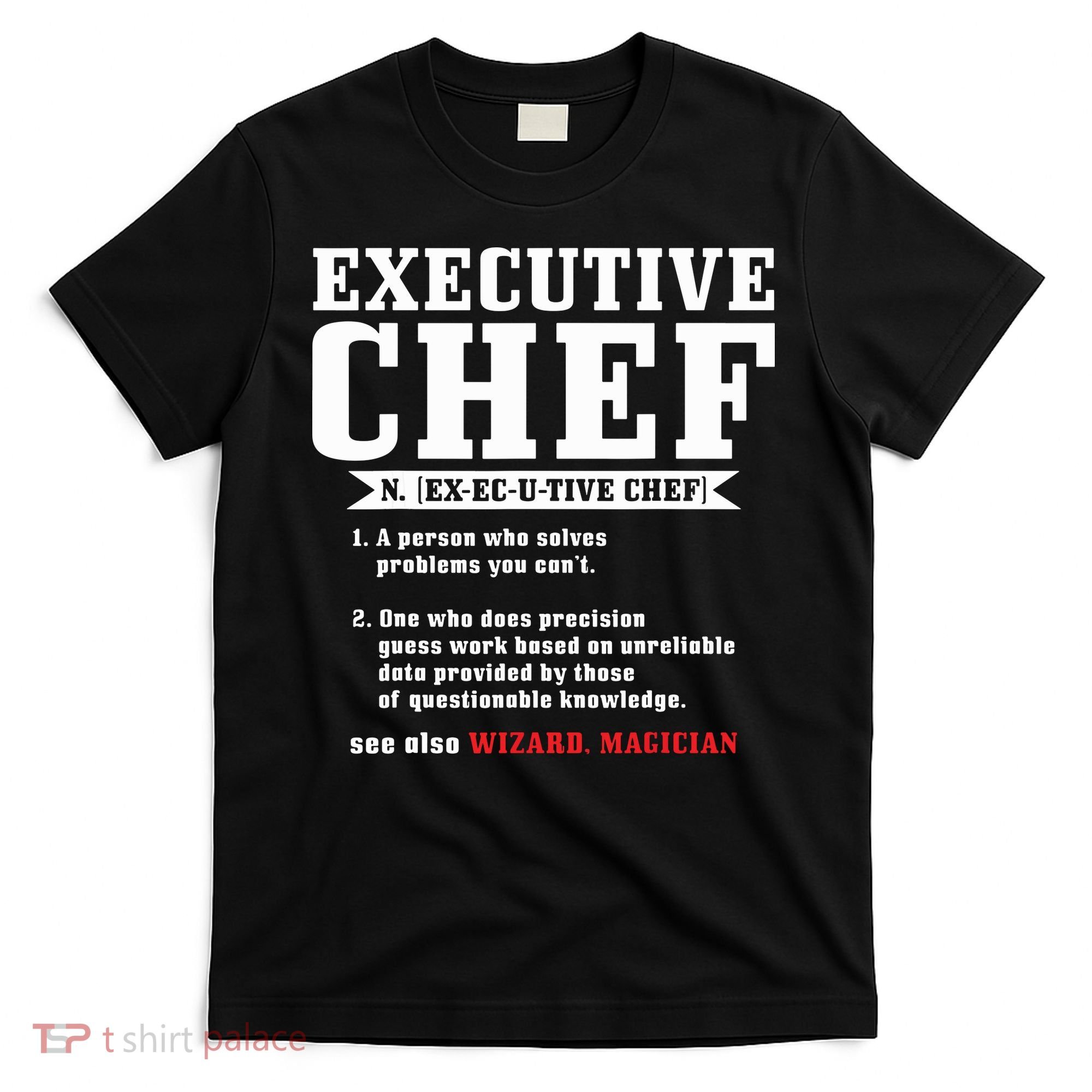 Executive Chef Definition Funny Chef Cook Cooking T-Shirt