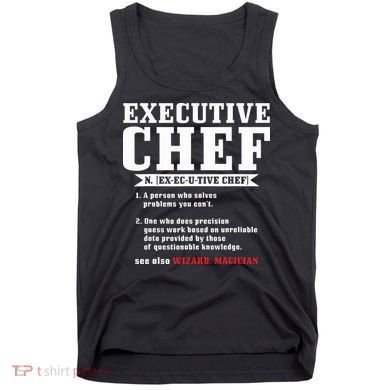Executive Chef Definition Funny Chef Cook Cooking Tank Top