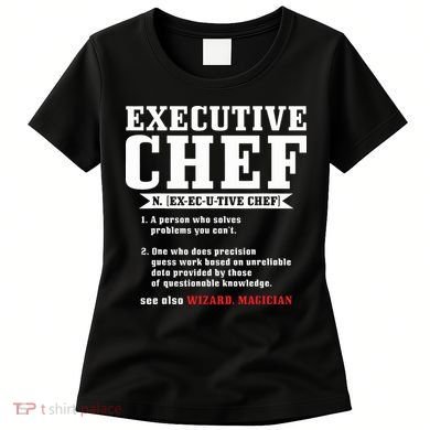 Executive Chef Definition Funny Chef Cook Cooking Women's T-Shirt