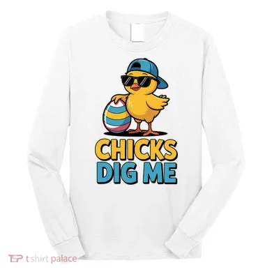 Easter Chicks Dig Me Cute Egg Hunt Long Sleeve Shirt