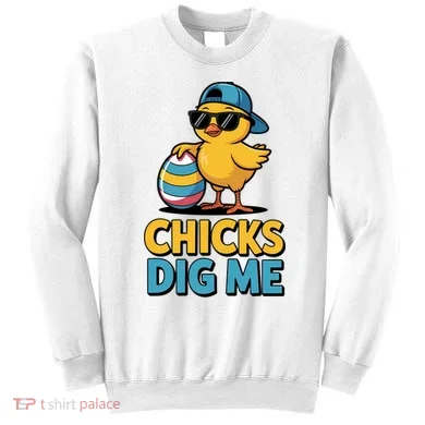 Easter Chicks Dig Me Cute Egg Hunt Sweatshirt