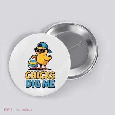 Easter Chicks Dig Me Cute Egg Hunt Button