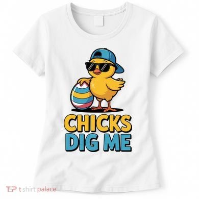 Easter Chicks Dig Me Cute Egg Hunt Women's T-Shirt