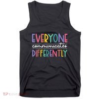 Everyone Communicate Differently Autism Special Ed Teacher Tank Top thumb 0