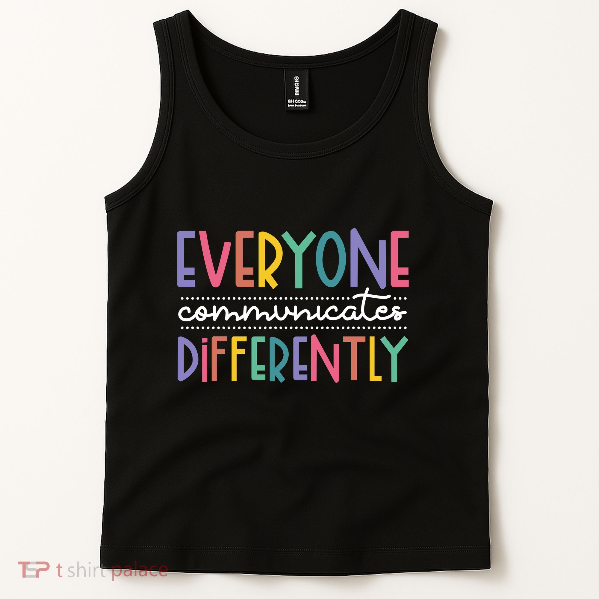 Everyone Communicate Differently Autism Special Ed Teacher Tank Top