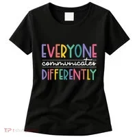 Everyone Communicate Differently Autism Special Ed Teacher Women's T-Shirt thumb 0