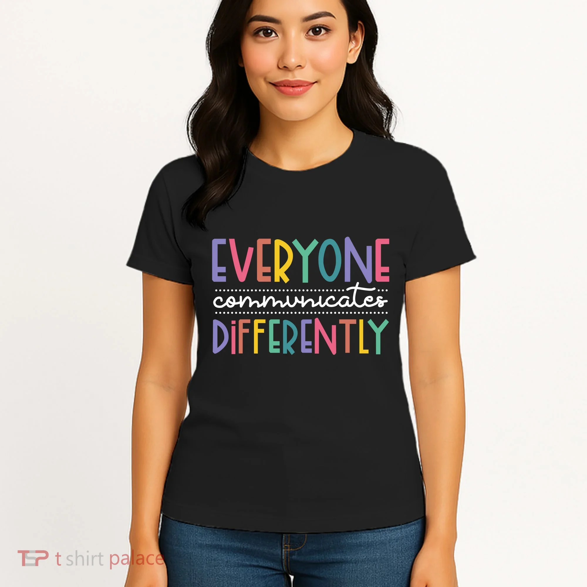 Everyone Communicate Differently Autism Special Ed Teacher Women's T-Shirt
