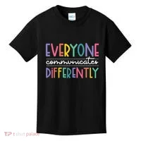 Everyone Communicate Differently Autism Special Ed Teacher Kids T-Shirt thumb 0