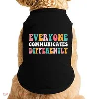 Everyone Communicates Differently Quote Doggie Tank thumb 0
