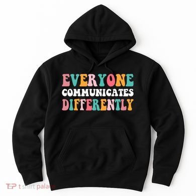 Everyone Communicates Differently Quote Hoodie