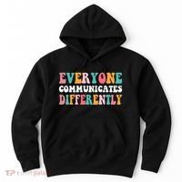 Everyone Communicates Differently Quote Hoodie thumb 0