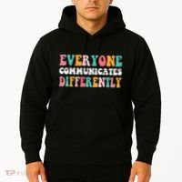 Everyone Communicates Differently Quote Hoodie thumb 2