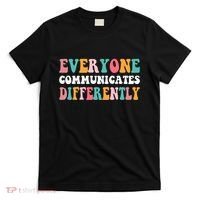 Everyone Communicates Differently Quote T-Shirt thumb 0