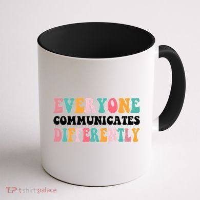 Everyone Communicates Differently Quote Coffee Mug back
