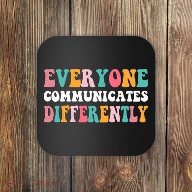Everyone Communicates Differently Quote Coaster