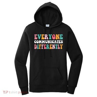 Everyone Communicates Differently Quote Women's Hoodie