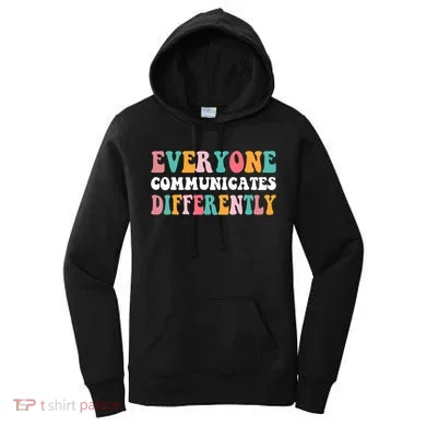 Everyone Communicates Differently Quote Women's Hoodie