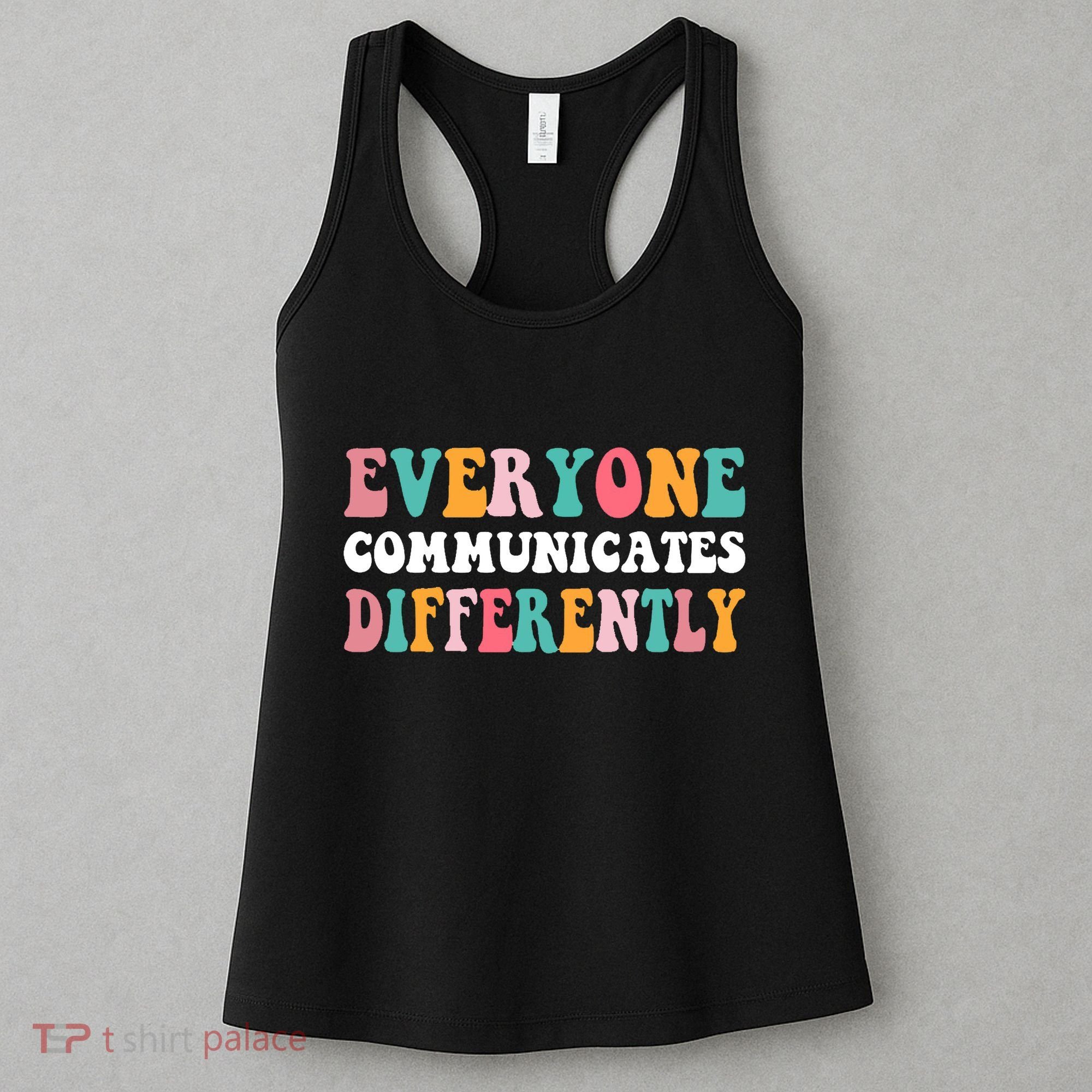 Everyone Communicates Differently Quote Women's Tank Top