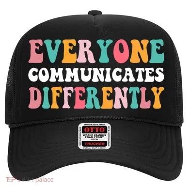 Everyone Communicates Differently Quote Hat