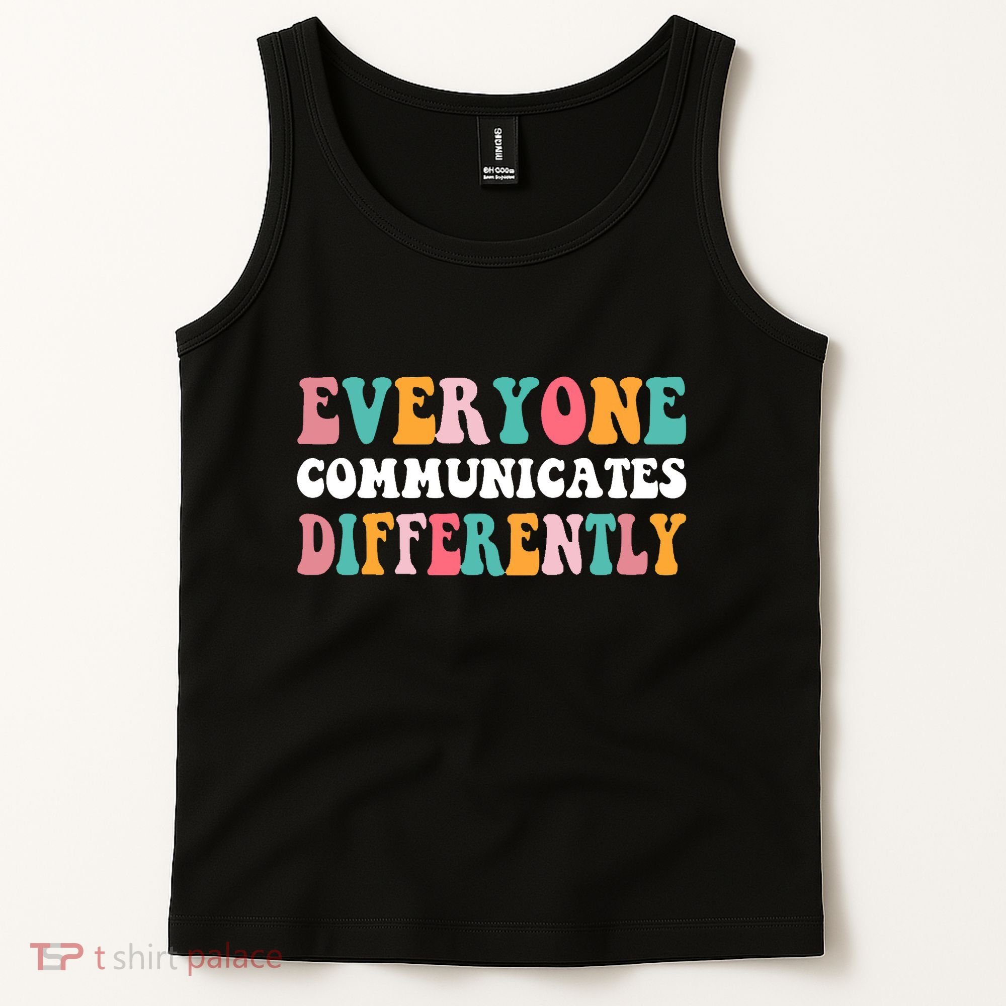 Everyone Communicates Differently Quote Tank Top