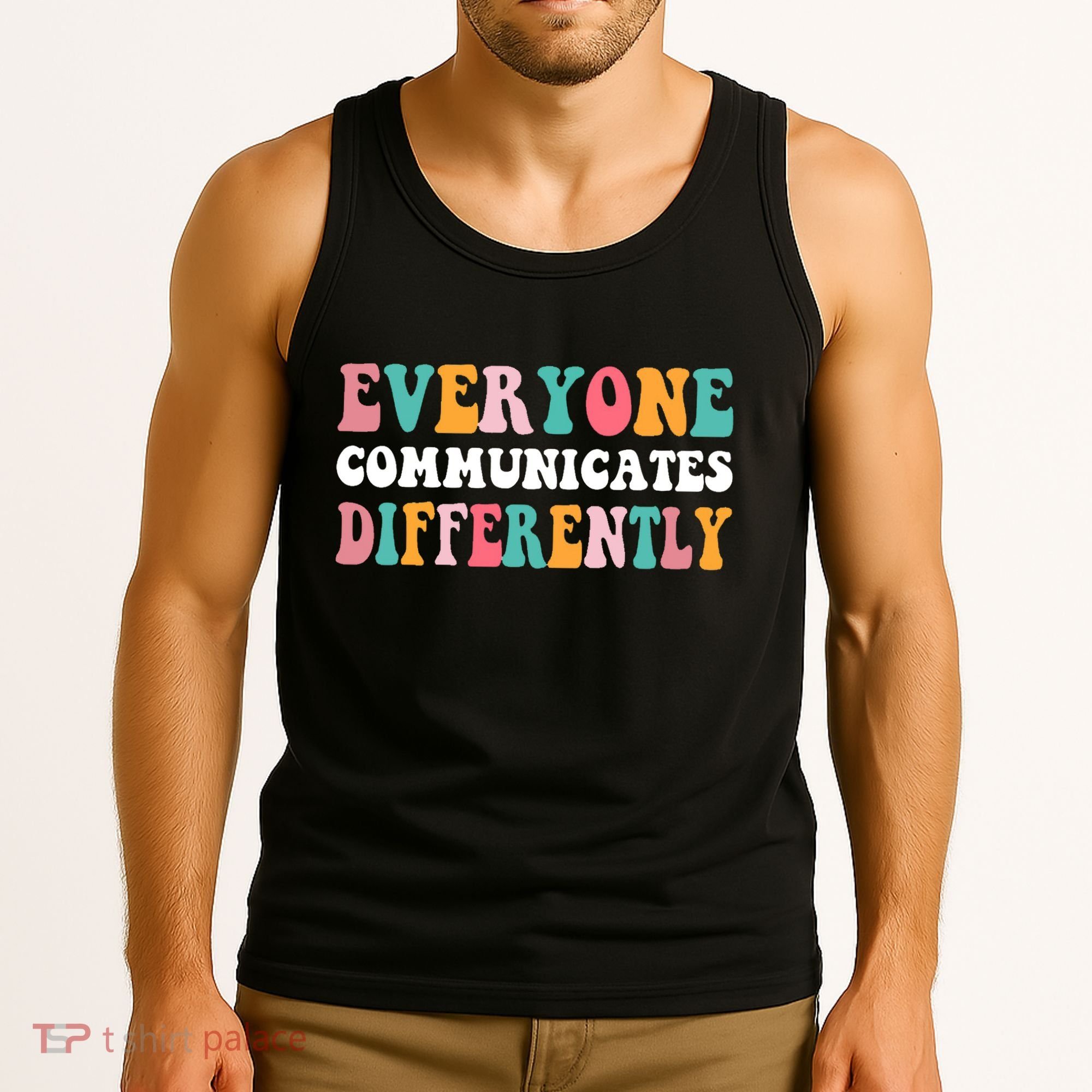 Everyone Communicates Differently Quote Tank Top