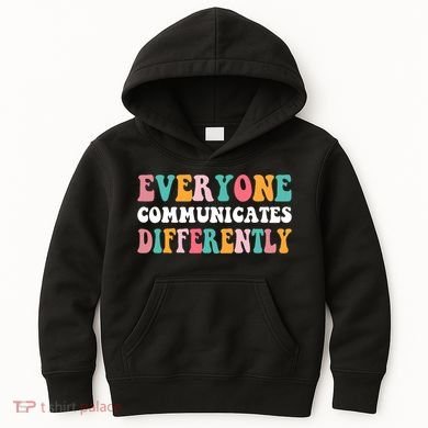 Everyone Communicates Differently Quote Kids Hoodie