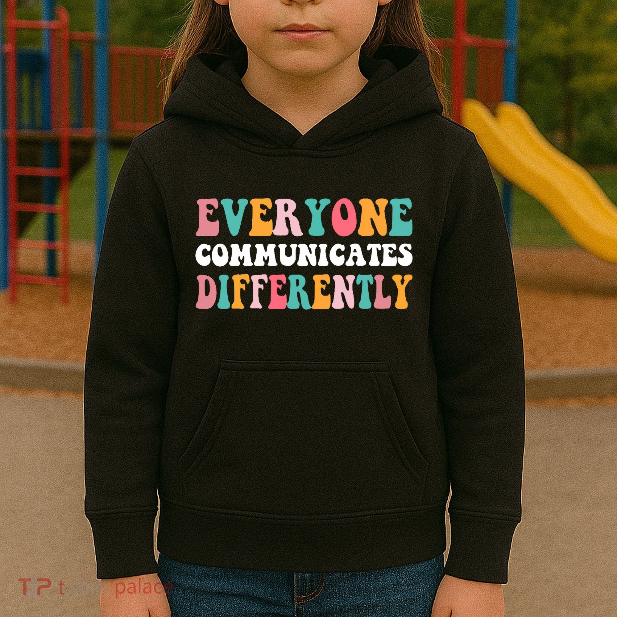 Everyone Communicates Differently Quote Kids Hoodie