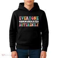 Everyone Communicates Differently Quote Kids Hoodie thumb 4