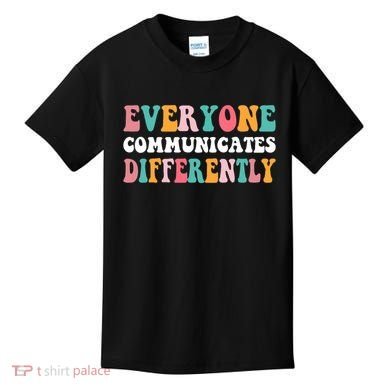 Everyone Communicates Differently Quote Kids T-Shirt